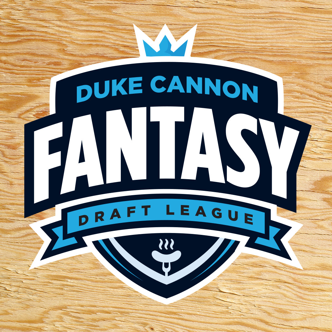 OTHER DUKE CANNON-SANCTIONED FANTASY LEAGUES
– Duke Cannon